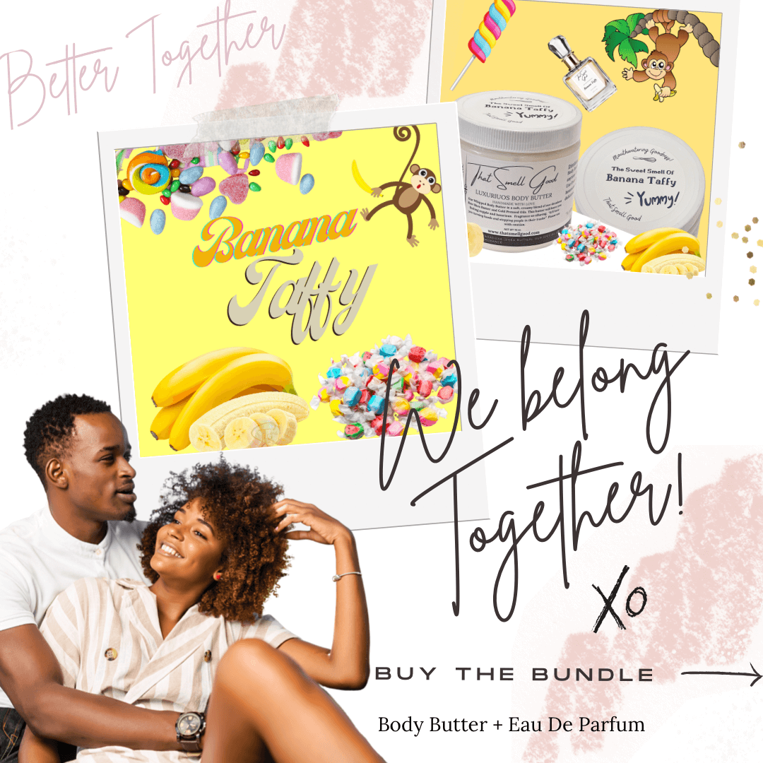 Banana Taffy Bundle, Body Butter & Eau de Parfum. Better Together