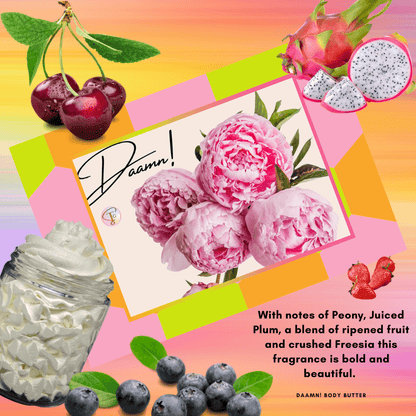 Daamn! Body Butter. Notes of Peony, Juiced Plum, a blend of ripened fruit and crushed freesia.